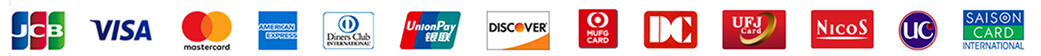 JCB/VISA/mastercard/AMERICAN EXPRESS/Diners Club/Union Pay/DISCOVER/MUFG CARD/DC/UFJ Card/NICOS/UC/SAISON CARD